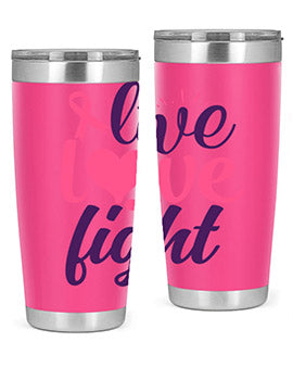 live love fight Style 8#- breast cancer- Tumbler