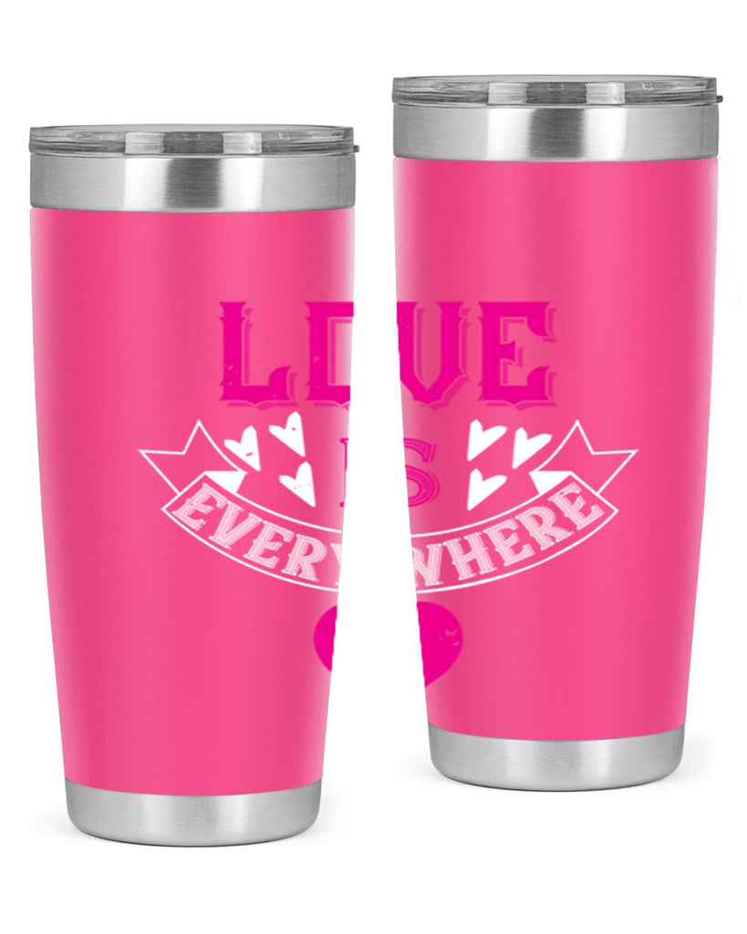 love is every where 44#- valentines day- Tumbler