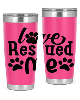 love rescued me Style 72#- dog- Tumbler