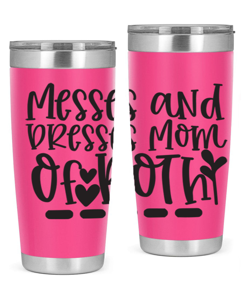 messes and dresses mom of both 379#- mom- Tumbler