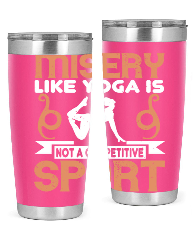 misery like yoga is not a competitive sport 70#- yoga- Tumbler