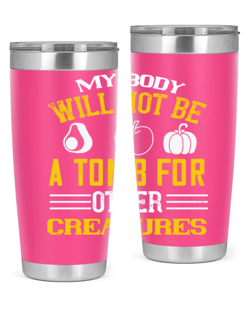 my body will not be a tomb 27#- vegan- Tumbler