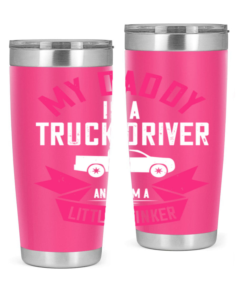 my daddy is a truck driver and i am a little stinker Style 29#- truck driver- tumbler