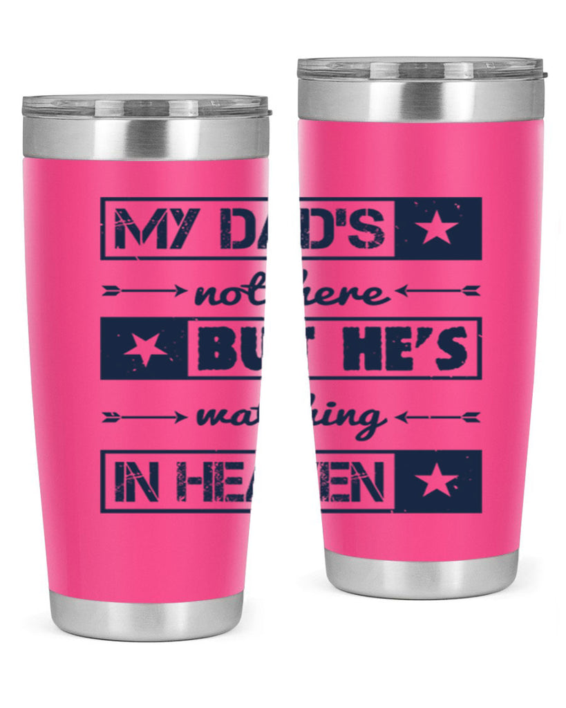 my dads not here 188#- fathers day- Tumbler