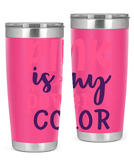 pink is my power color Style 5#- breast cancer- Tumbler