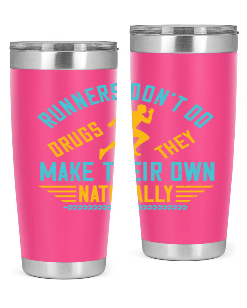 runners don’t do drugs they make their own naturally 24#- running- Tumbler