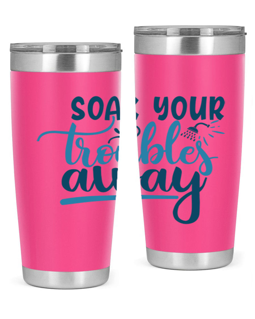 soak your troubles away 58#- bathroom- Tumbler