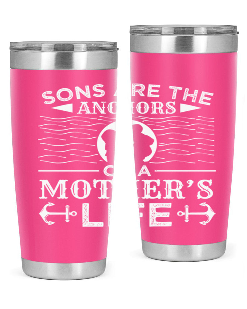 sons are the anchors of a mothers life 30#- mothers day- Tumbler
