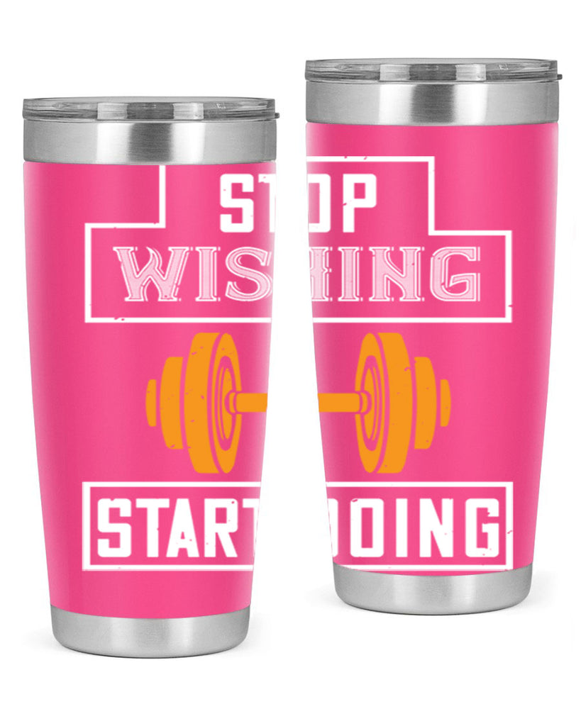 stop weshing start doing 74#- gym- Tumbler