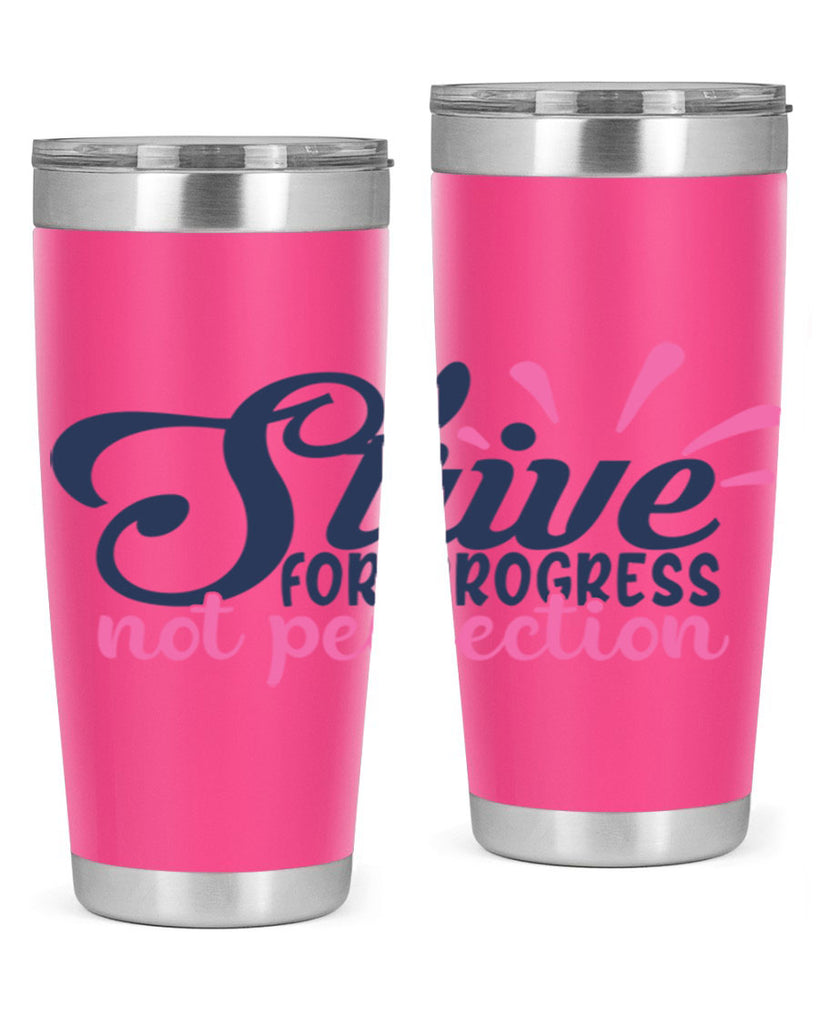 strive for progress not perfection Style 69#- motivation- Tumbler