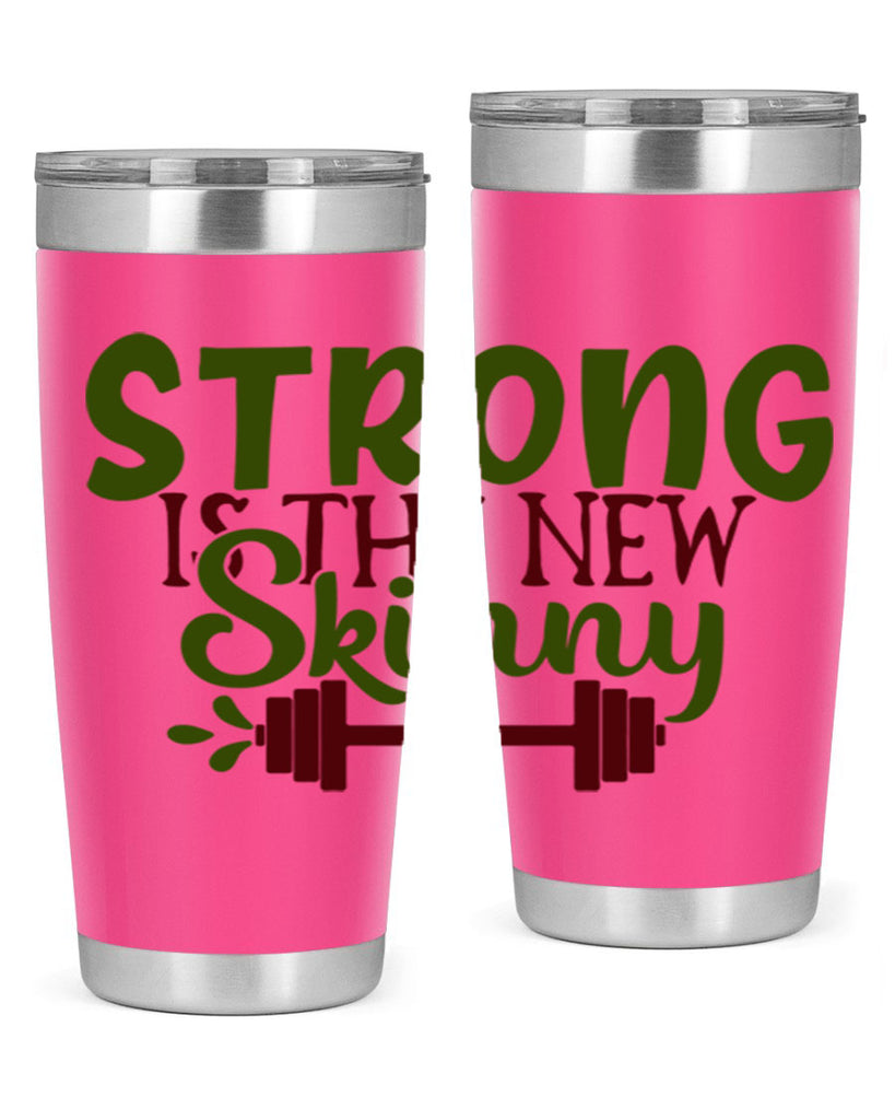 strong is the new skinny 12#- gym- Tumbler