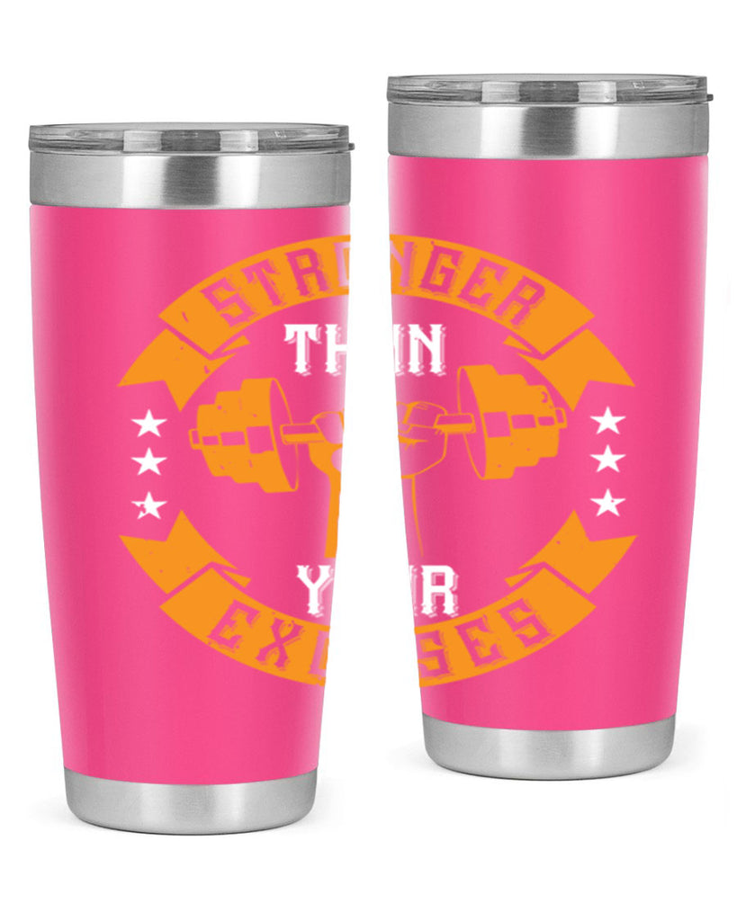stronger than your excuses 70#- gym- Tumbler