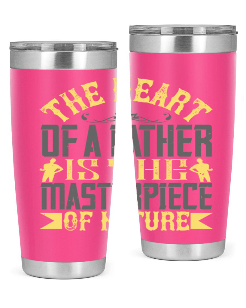 the heart of a father is the masterpiece of nature 18#- Parents Day- Tumbler