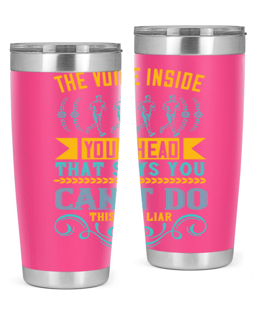 the voice inside your head that says you can’t do this is a liar 11#- running- Tumbler