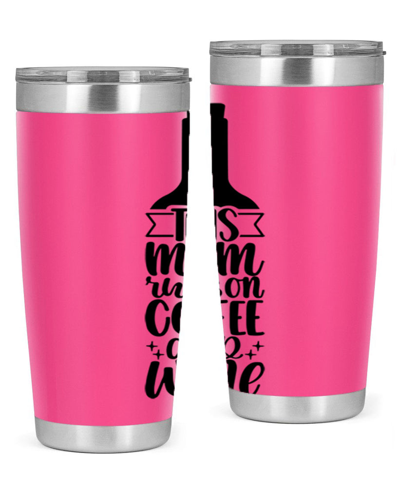 this mom runs on coffee and wine 16#- coffee- Tumbler