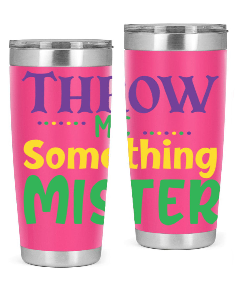 throw me something mister 73#- mardi gras- Tumbler