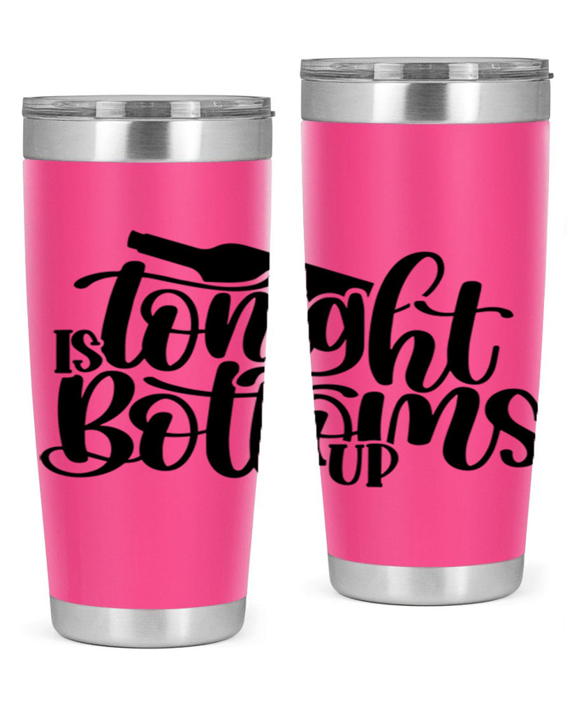 tonight is bottoms up 26#- wine- Tumbler