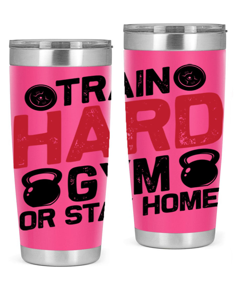 train hard gym or stay home 2#- gym- Tumbler