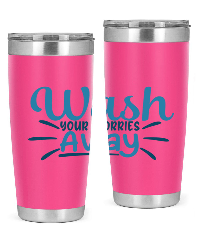 wash your worries away 51#- bathroom- Tumbler