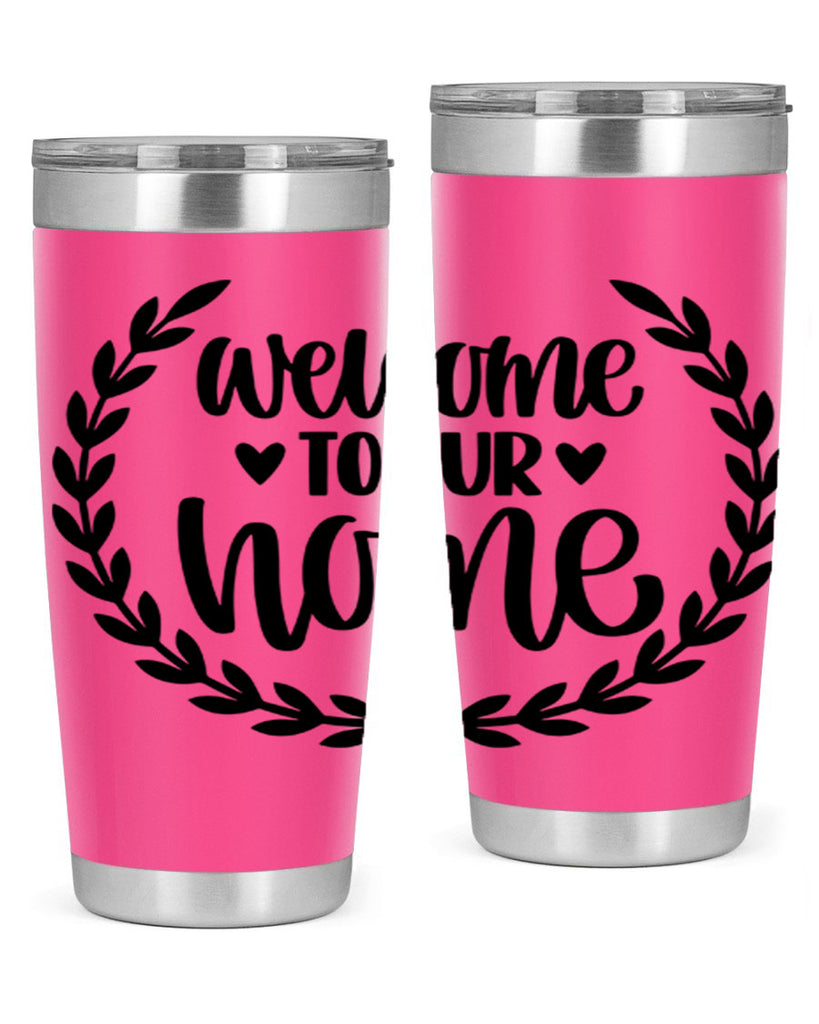 welcome to our home 2#- home- Tumbler