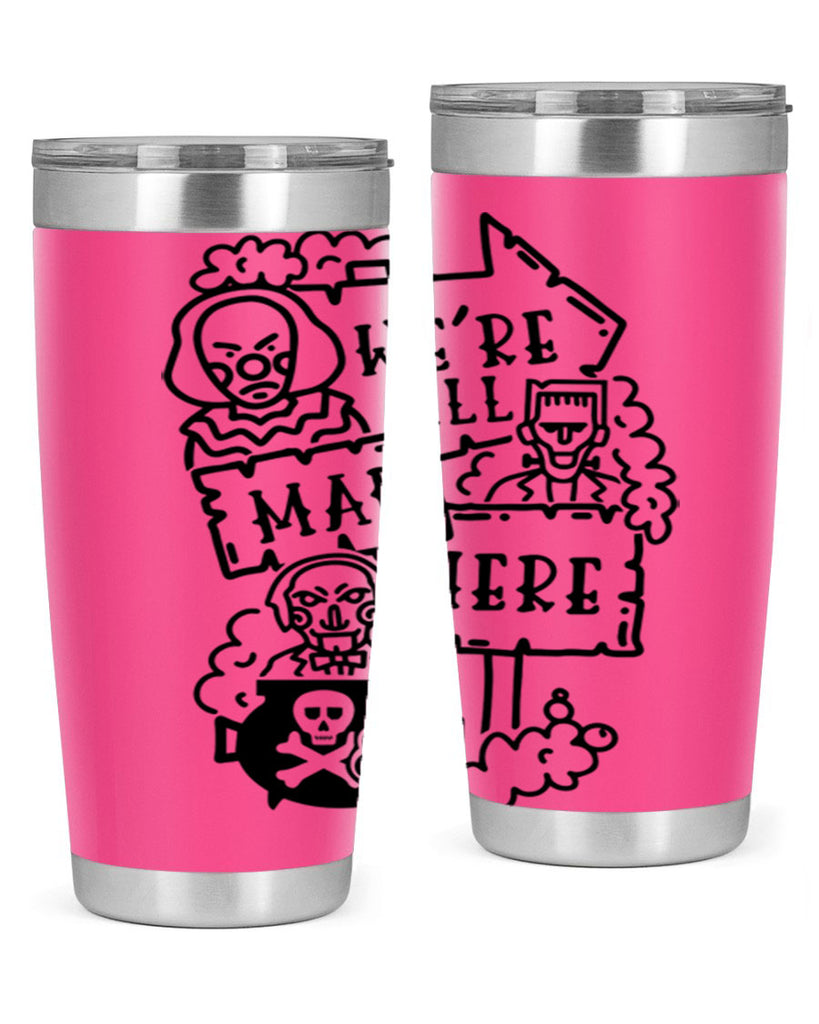 were all mad here 15#- halloween- Tumbler