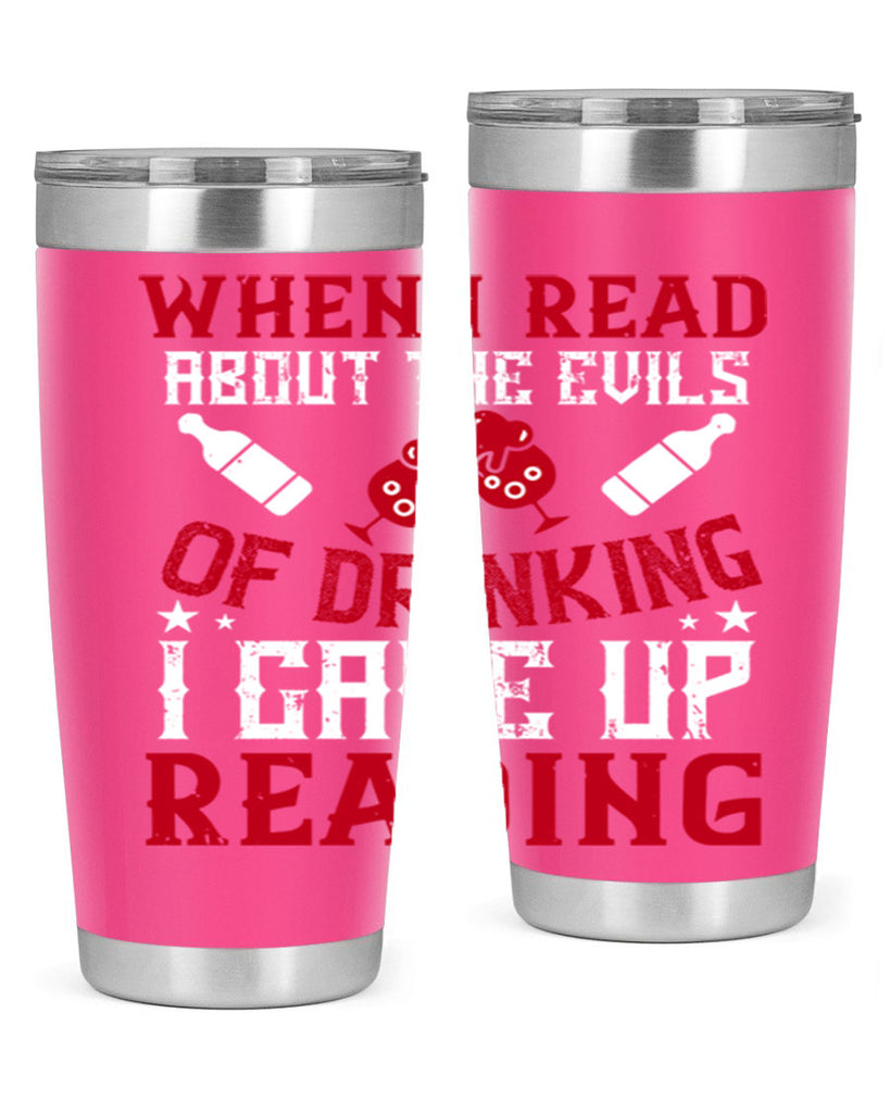 when i read about the evils of drinking i gave up reading 20#- drinking- Tumbler