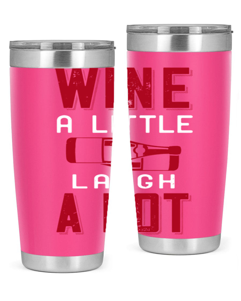 wine a little laugh a lot 109#- wine- Tumbler