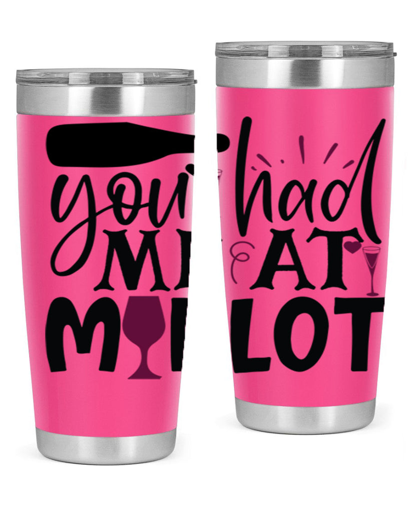 you had me at merlot 139#- wine- Tumbler