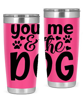 you me the dog Style 51#- dog- Tumbler