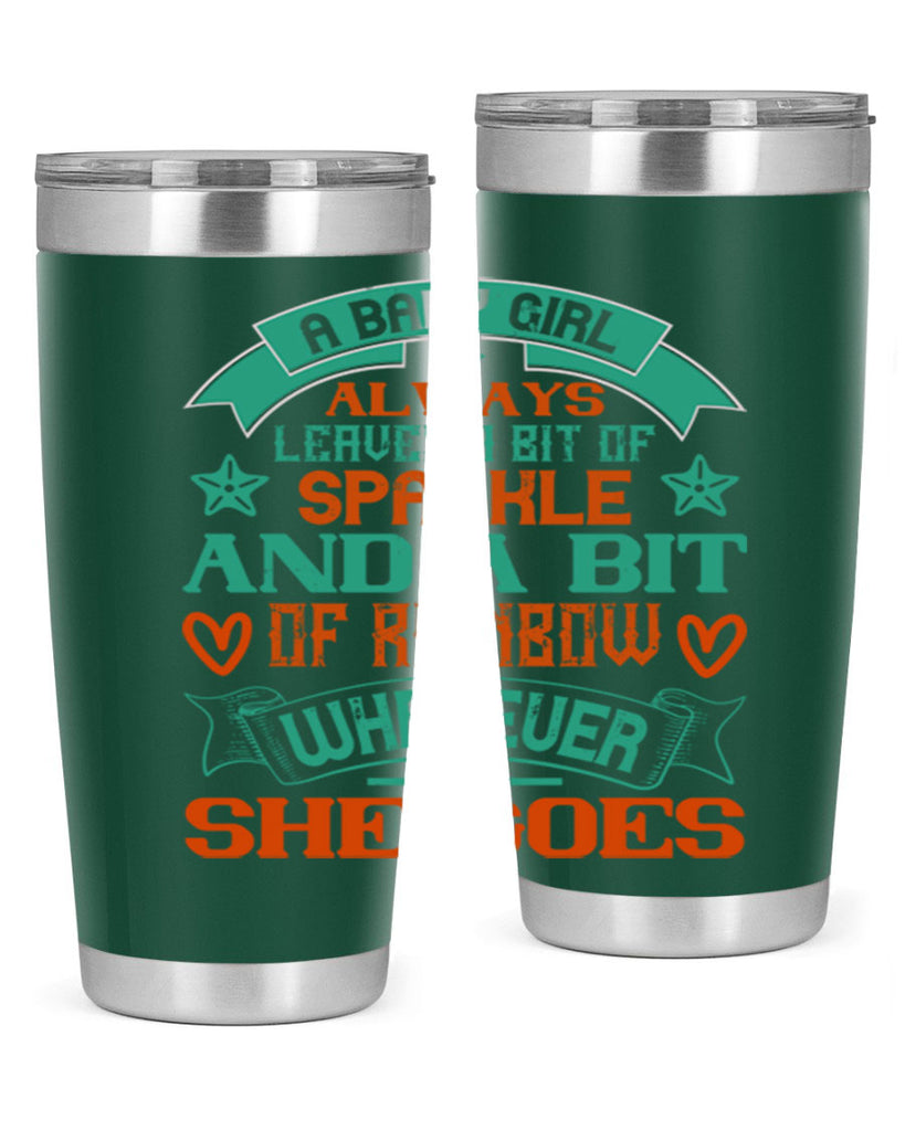 A baby girl always leaves a bit of sparkle and a bit of rainbow wherever she goes Style 145#- baby- tumbler
