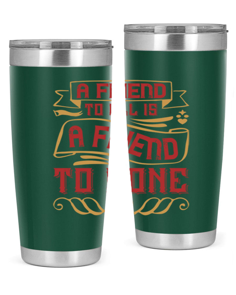 A friend to all is a friend to none Style 12#- Best Friend- Tumbler