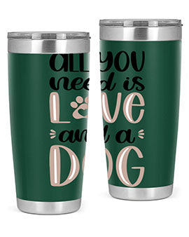 All You Need Is Love Style 36#- dog- Tumbler