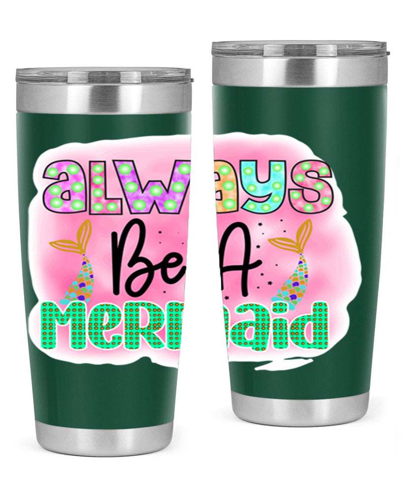 Always Be A Mermaid 13#- mermaid- Tumbler