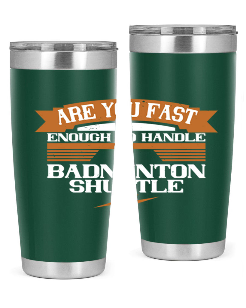Are you fast enough to handle a badminton shuttle 1956#- badminton- Tumbler