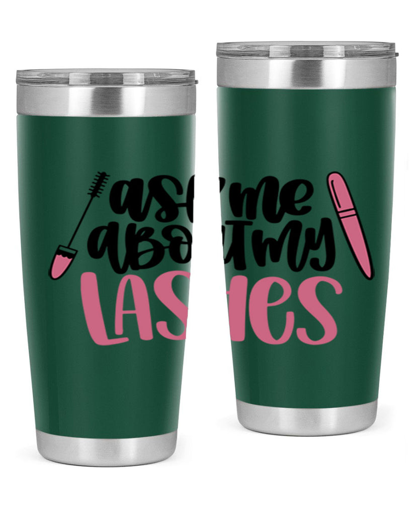 Ask Me About My Lashes Style 144#- make up- Tumbler