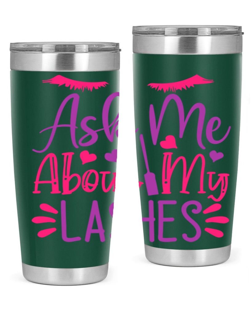 Ask Me About My Lashes Style 256#- make up- Tumbler