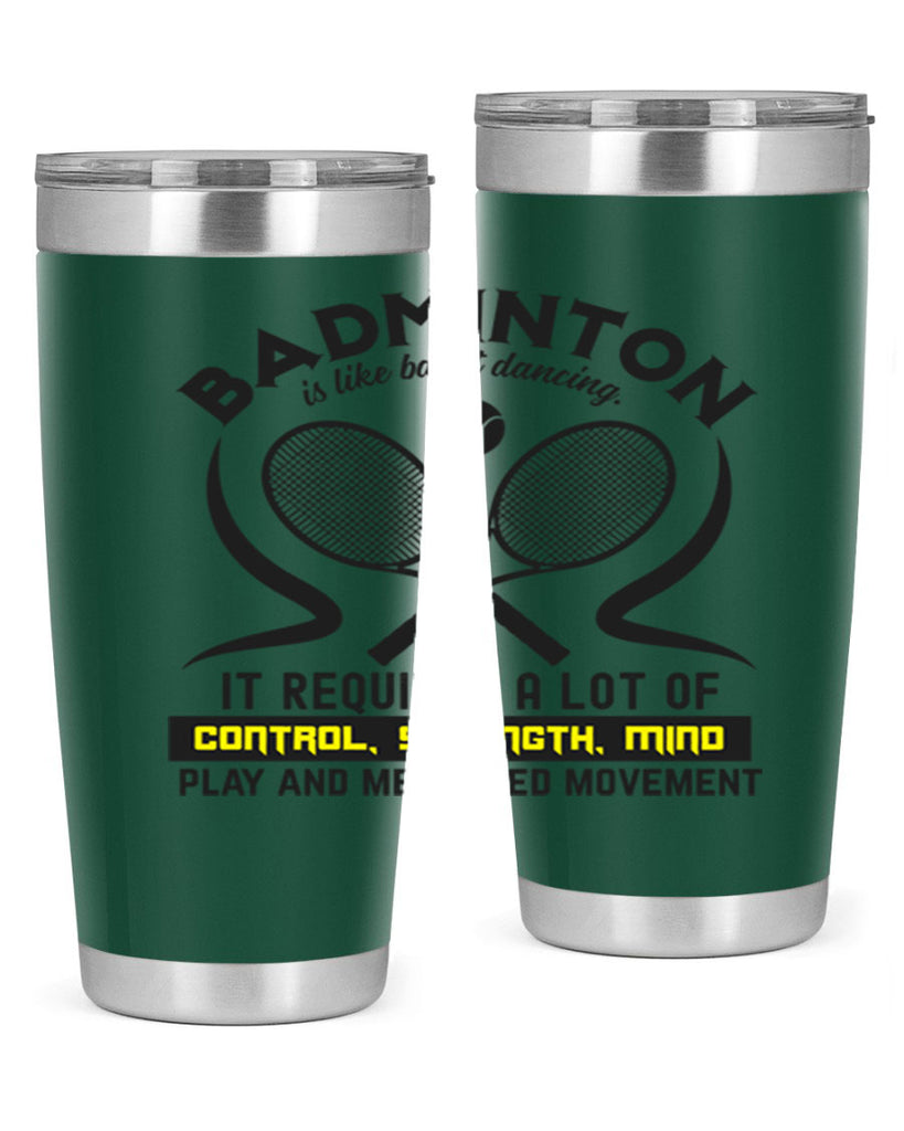 BADMINTONis like ballet dancing 1448#- badminton- Tumbler