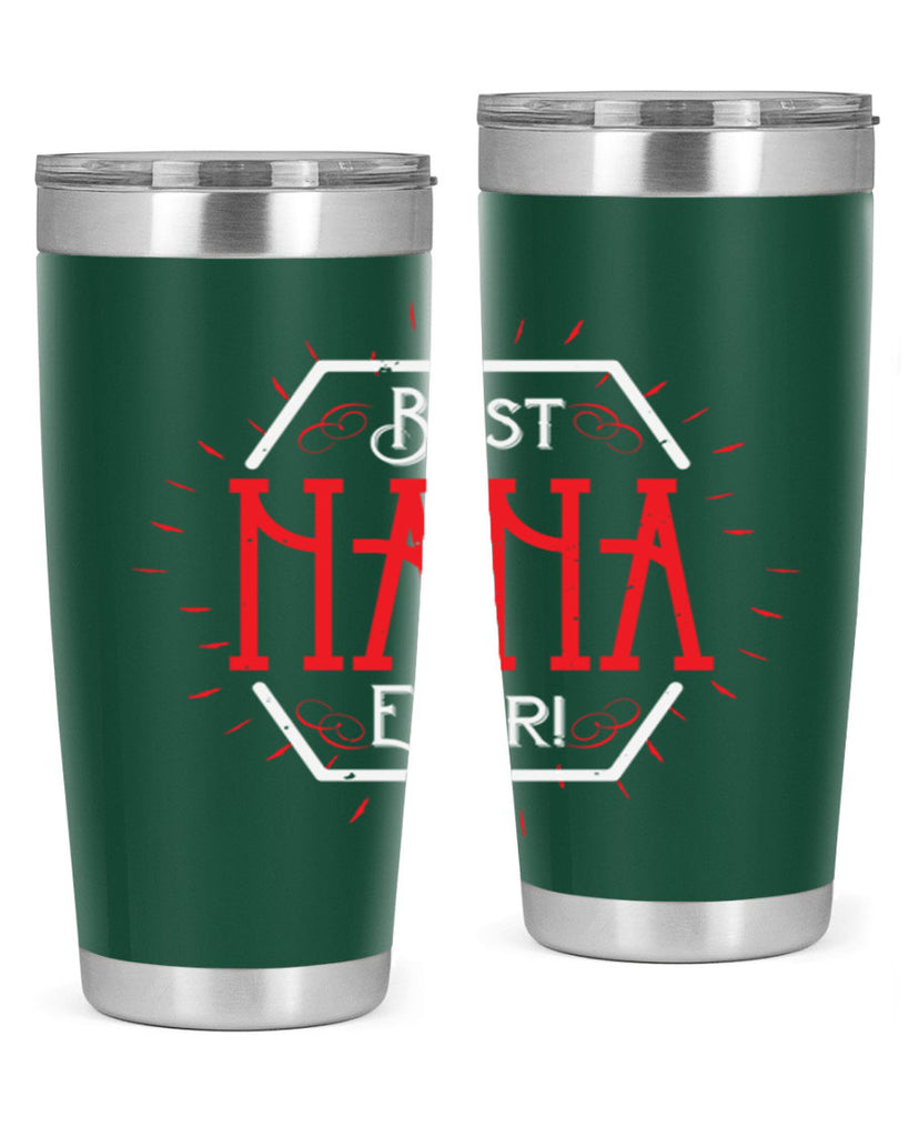 BEST NANA EVER 36#- grandma - nana- Tumbler