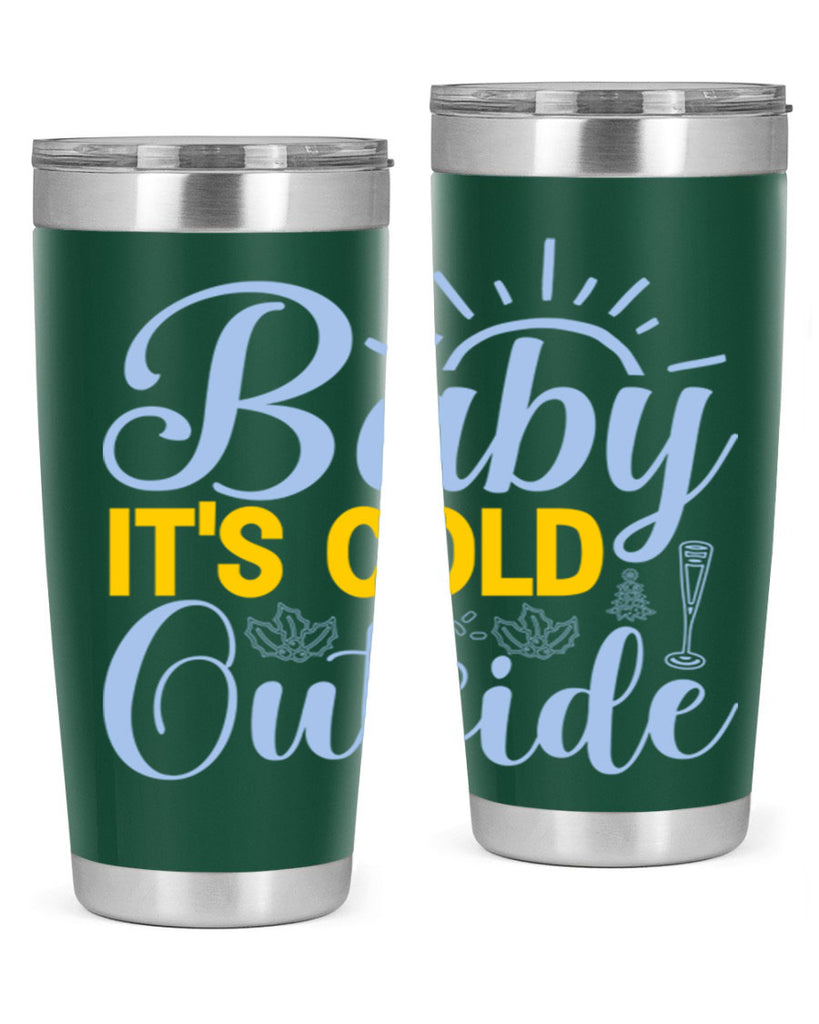 Baby its Cold Outside19#- winter- Tumbler