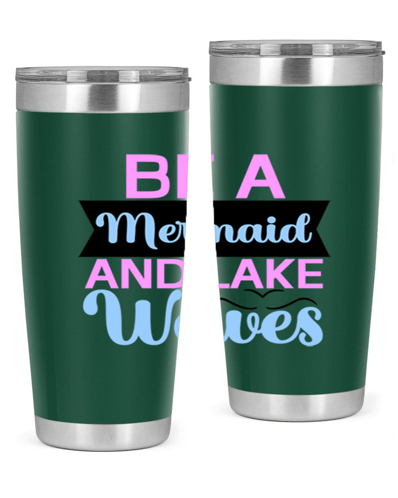 Be A Mermaid And Lake Waves 42#- mermaid- Tumbler