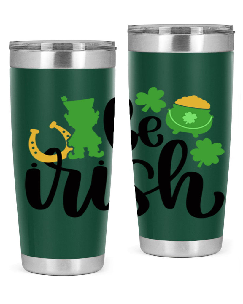 Be Irish Style 104#- St Patricks Day- Tumbler