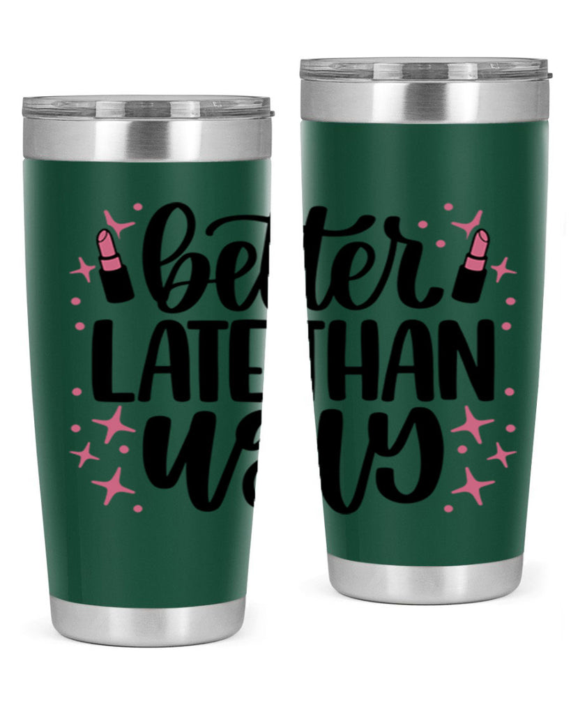 Better Late Than Ugly Style 133#- make up- Tumbler