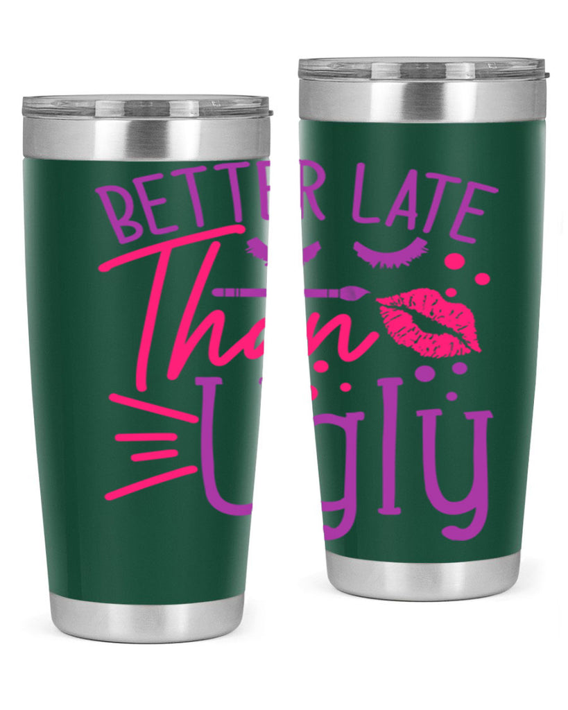 Better Late Than Ugly Style 248#- make up- Tumbler