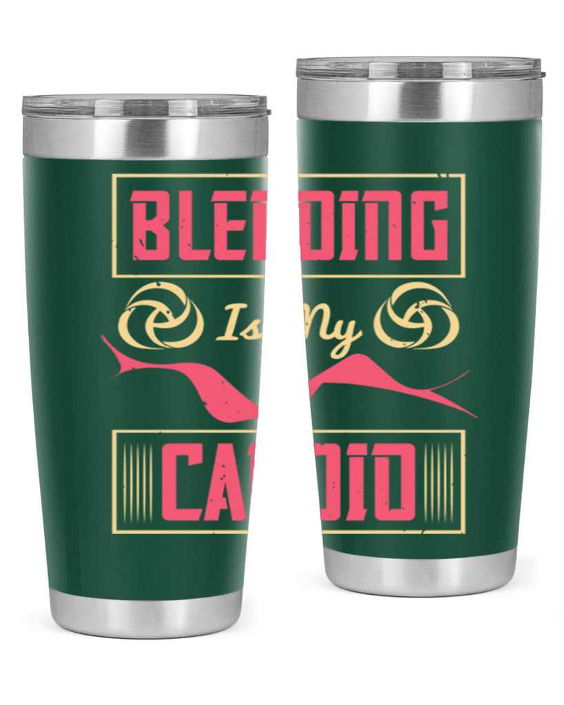 Blending is my cardio Style 167#- make up- Tumbler