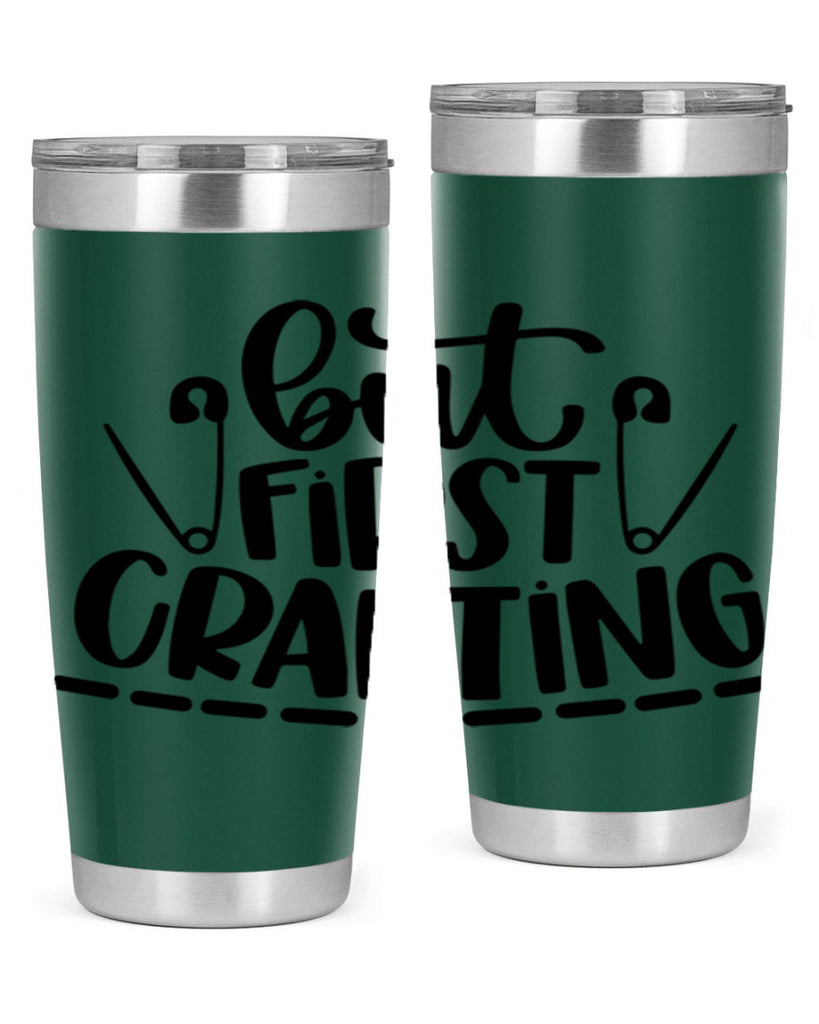 But First Crafting 45#- crafting- Tumbler