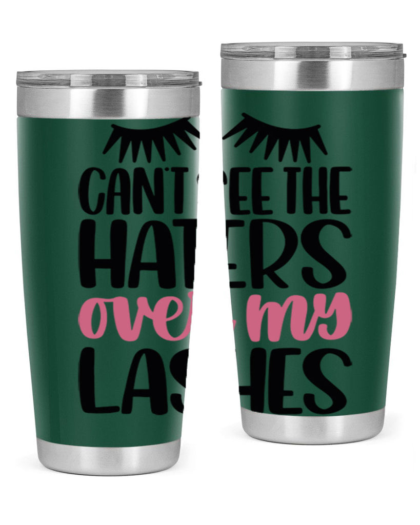 Can∩t See The Haters Over My Lashes Style 112#- make up- Tumbler