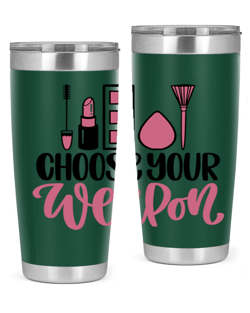 Choose Your Weapon Style 111#- make up- Tumbler