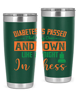 Diabetes is passed that way over and down like a knight in chess Style 48#- diabetes- Tumbler