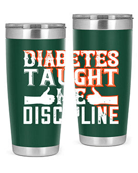 Diabetes taught me discipline Style 45#- diabetes- Tumbler