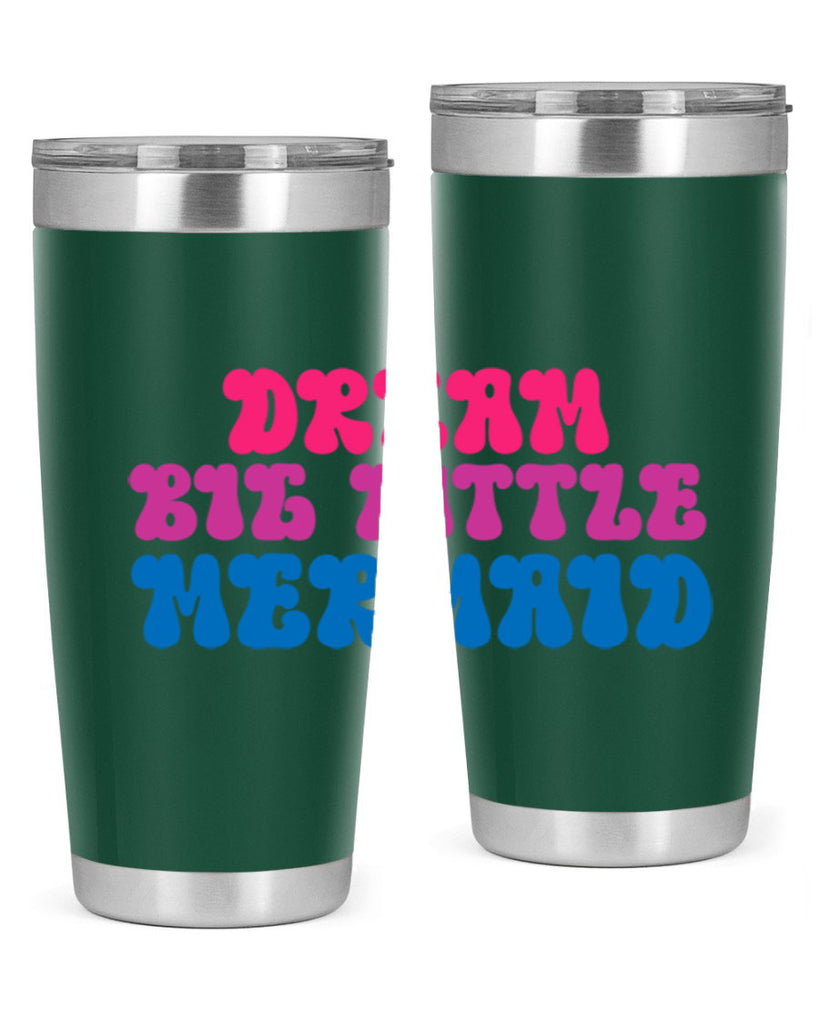 Dream Big Little Mermaid 114#- mermaid- Tumbler